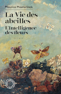 Vie des abeilles (La) - Intelligence des fleurs (L')